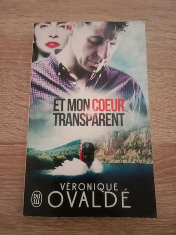 Véronique Ovaldé - Et mon cœur transparent