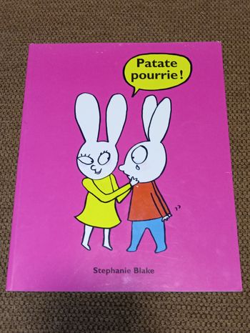 Patate pourrie ! Par Stéphanie Blake