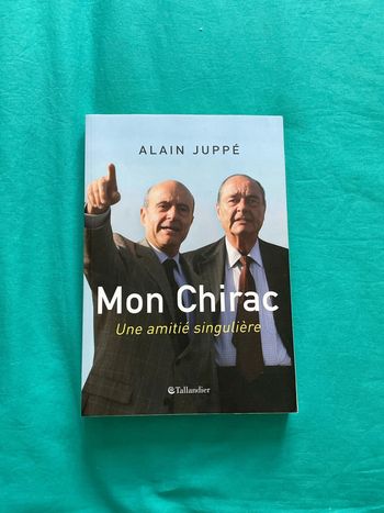 Alain Juppé - Mon Chirac - Une amitié singulière - Tallandier