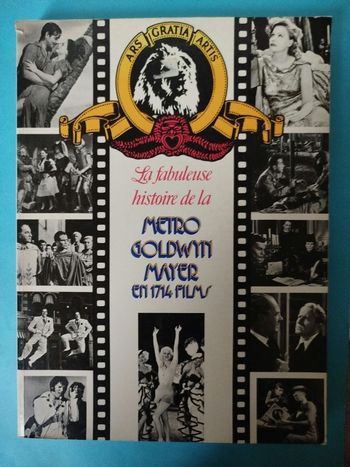 La fabuleuse histoire de la Metro Goldwyn Mayer 
