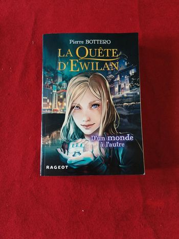 La quête d' Ewilan " D'un monde à l'autre " Pierre Bottero " Rageot "
