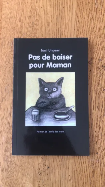 Tomi Ungerer - Pas de baiser pour maman
