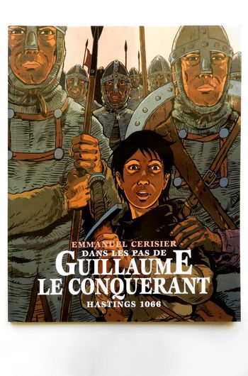 Documentaire 7-14 ans : Dans les pas de Guillaume le Conquérant. (L'école des loisirs)