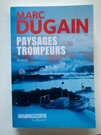 Paysages trompeurs de Marc Dugain