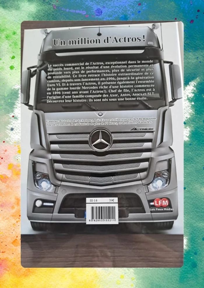 Livre Mercedes Actros  Loïc Fieux Histoires de camions - photo numéro 6