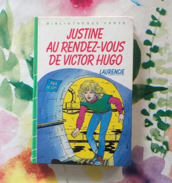 JUSTINE AU RENDEZ-VOUS DE VICTOR HUGO de LAURENCIE Bibliothèque Verte 1985