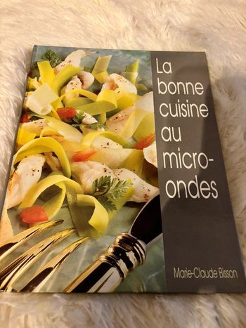 La bonne cuisine au micro onde