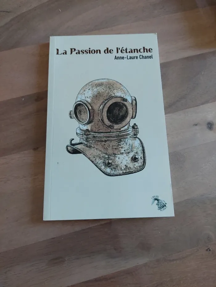 La passion de l'étanche, de Anne-Laure Chanel