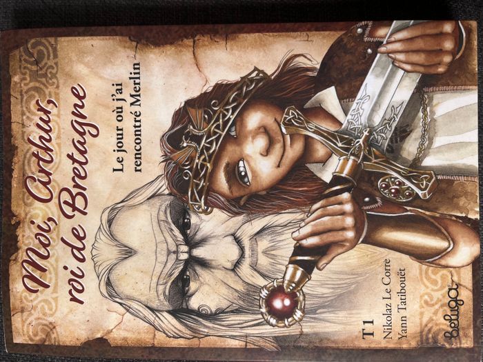 Livre moi arthur roi de bretagne tome 1, le jour ou j'ai rencontre merlin