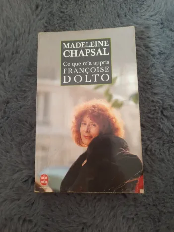 Ce que m'a appris Françoise dolto- madeleine chapsal
