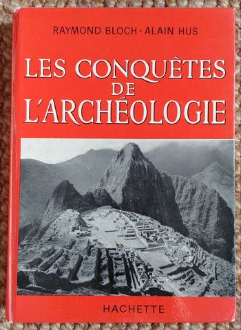 Les conquêtes de l'archéologie de Raymond Bloch et Alain Huset (1968)