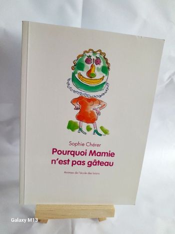 École des loisirs Pourquoi Mamie n'est pas gâteau Sophie Cherer