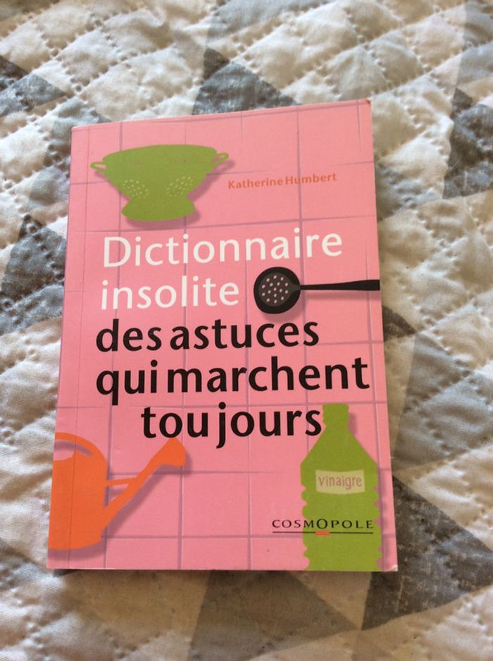 #dictionnaire insolite des astuces qui marchent toujours par Katherine Humbert