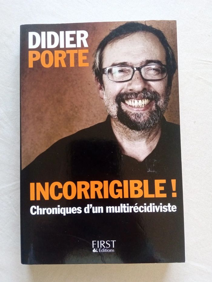 Incorrigible ! Chroniques d'un multirécidiviste