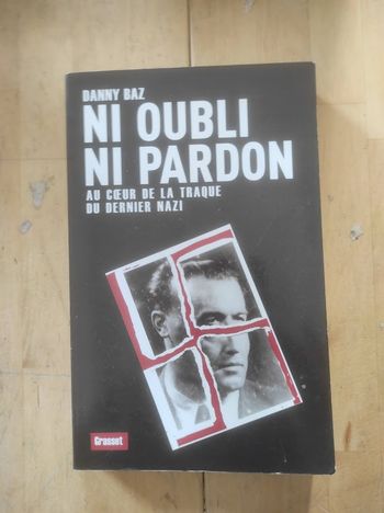Ni oubli ni pardon Danny Baz Grasset 2007