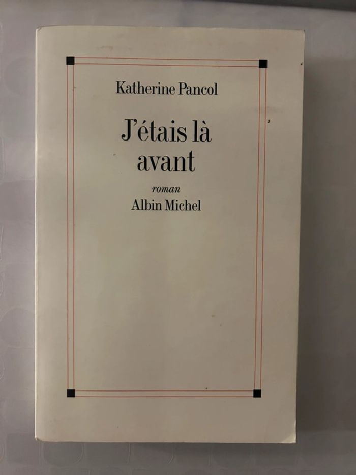 J’étais là avant - Katherine Pancol