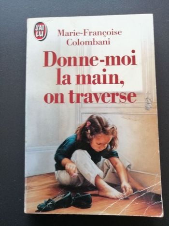 Roman Donne-moi la main, on traverse de Marie-Françoise Colombani