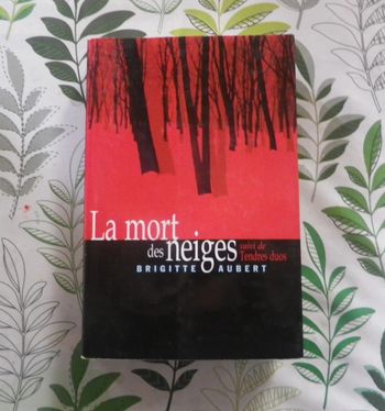 La mort des neiges suivi de Tendres duos de Brigitte Aubert Ed. France Loisirs