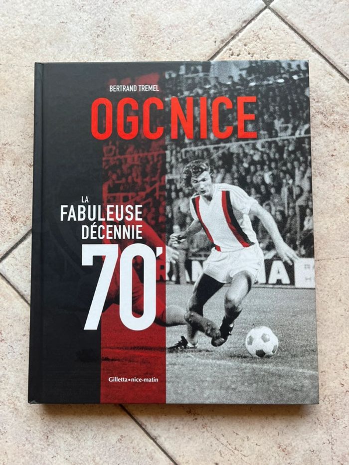 OGC Nice La fabuleuse décennie 70 Bertrand Tremel