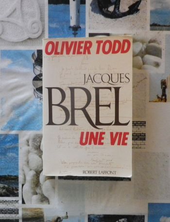 Jacques Brel Une Vie par Olivier Todd