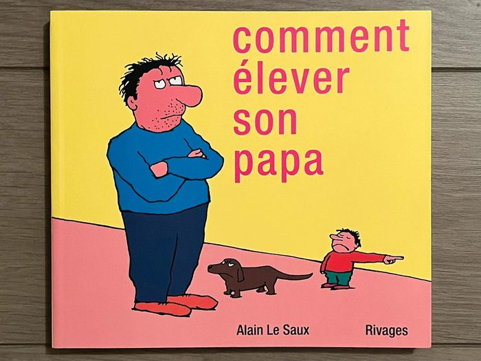 Comment élever ton papa Édition Rivages