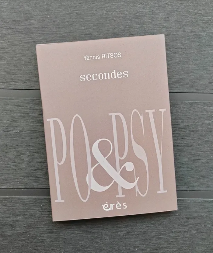 Livre "Secondes" Po&Psy de Yannis Ritsos / Alain Blancard