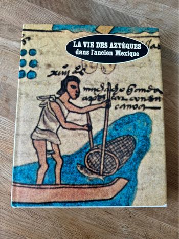 Livre La vie des aztèques dans l'ancien Mexique