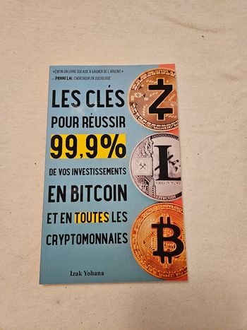 Livre les clés pour réussir 99,9 de vos investissements en Bitcoin et en toutes les cryptomonnaies