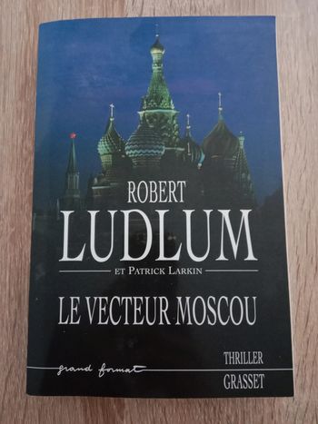 Robert Ludlum / Patrick Larkin 💠 Le vecteur moscou