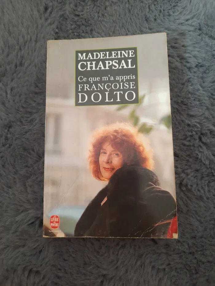Ce que m'a appris Françoise dolto- madeleine chapsal