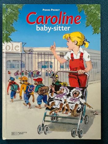 Livre vintage Hachette jeunesse album Caroline babysitter babysitting Pierre Probst