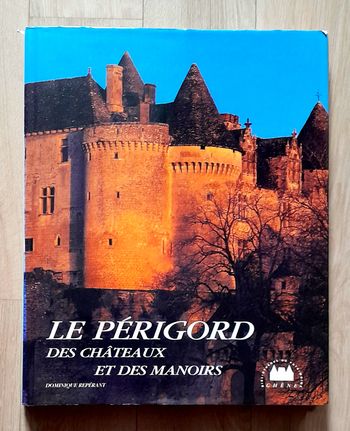 Le Périgord - Des châteaux et des manoirs