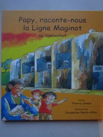 Papy raconte nous la ligne maginot au simserhof