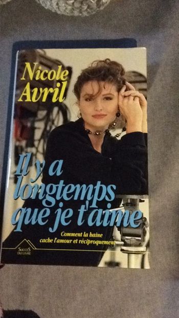 #il y a longte que je t’aime Nicole Avril
