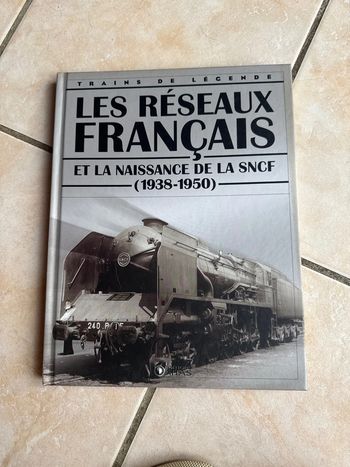 Livre les trains de légende les réseaux français et la naissance de la sncf