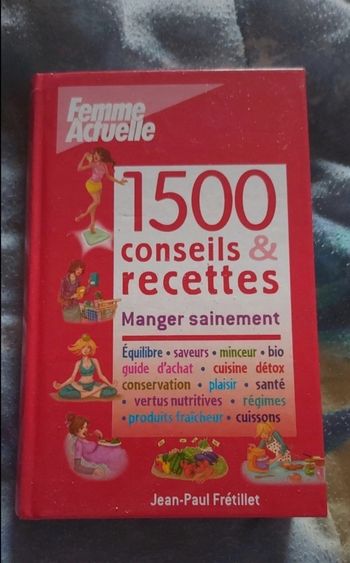 1500 conseils et recettes manger sainement