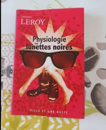 Livre : Physiologie des lunettes noires de Jérôme Leroy