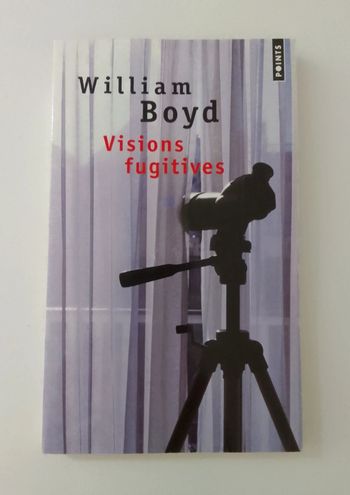 William Boyd - Visions fugitives