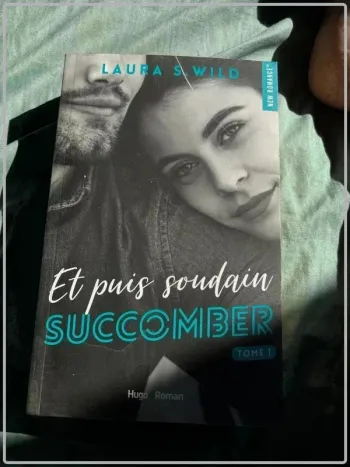 Et puis soudain succomber tome 1 de Laura s. Wild