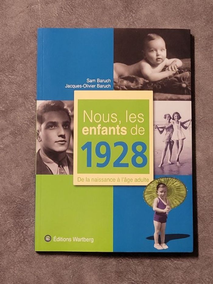 Nous, les enfants de 1928 De la naissance à l'âge adulte Par Sam Baruch, Jacques-Olivier Baruch