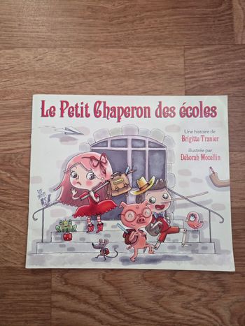 Livre Enfant : Le Petit Chaperon des écoles (Brigitte Tranié/Deborah Mocellin) -  bon état