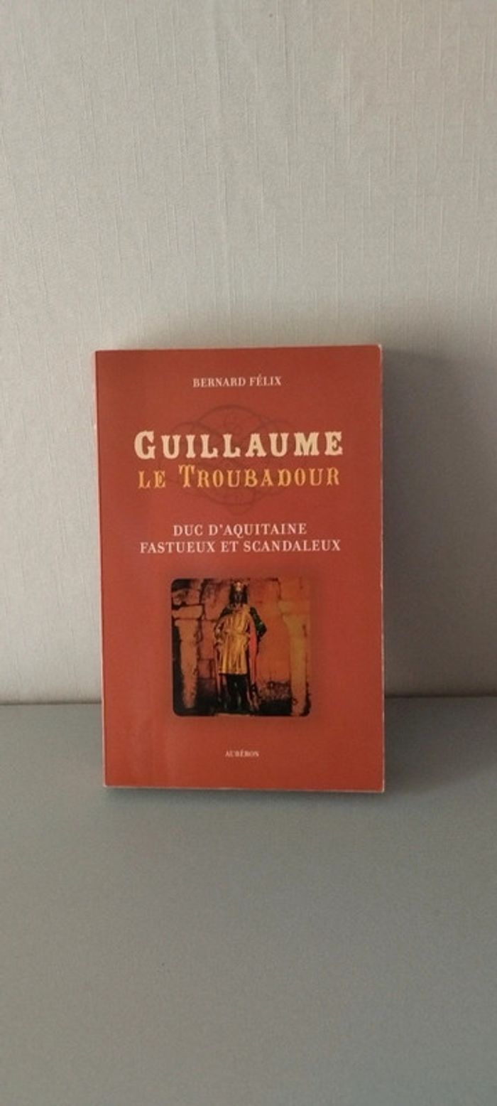 Guillaume Le Troubadour, Bernard Félix