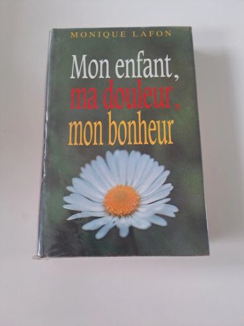 Mon enfant, ma douleur, mon bonheur