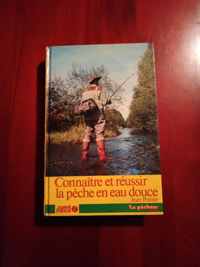 Connaître et réussir la pêche en eau douce