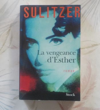 La vengeance d'Esther de Paul-Loup Sulitzer Ed. Stock