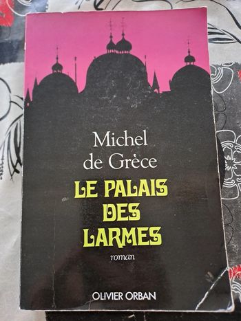 Livre Le Palais des Larmes, Michel de Grèce