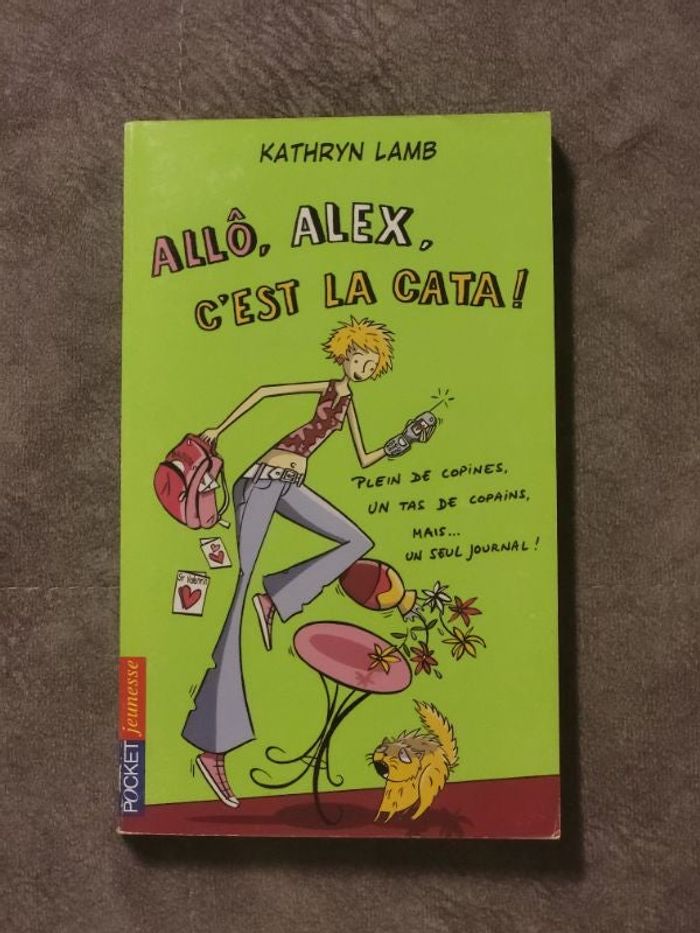 Tome 27 Allô, Alex, c'est la cata ! Tome 27 Par Kathryn Lamb, Sophie Dieuaide