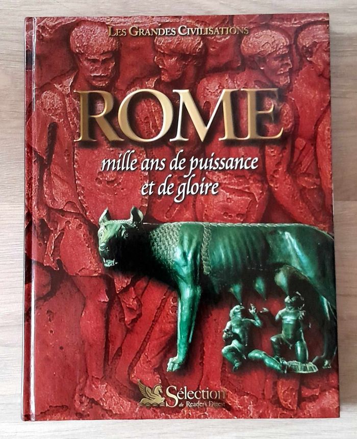 Rome mille ans de puissance et de gloire - les grandes civilisations