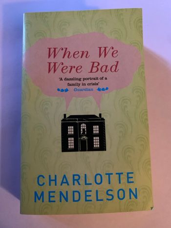 When we were bad - Charlotte Mendelson 