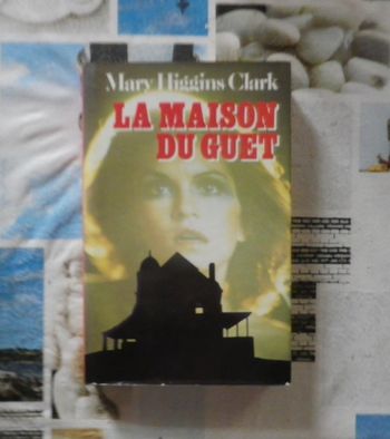 La maison du guet de Mary Higgins Clark Ed. France Loisirs